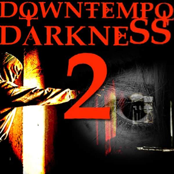 Downtempo Darkness 2